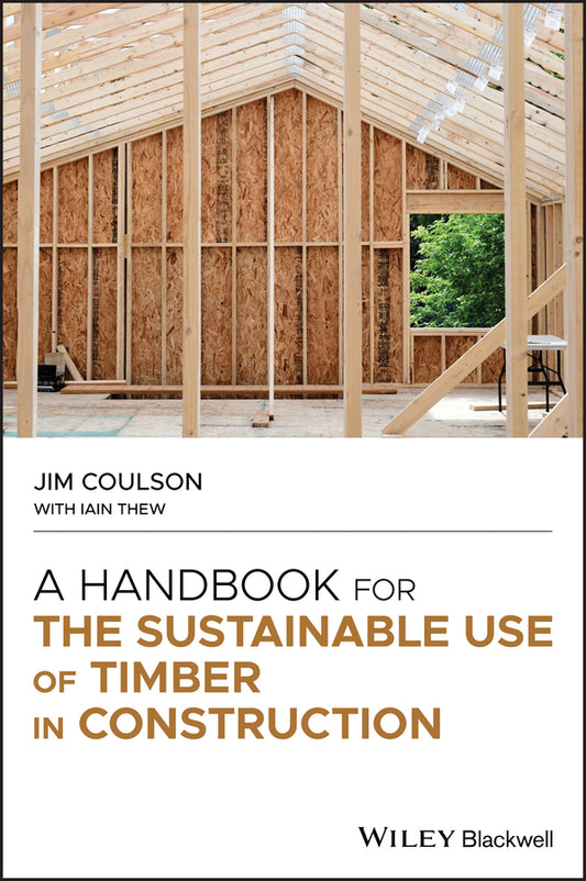 A Handbook for the Sustainable Use of Timber in Construction (Hardback) 9781119701095