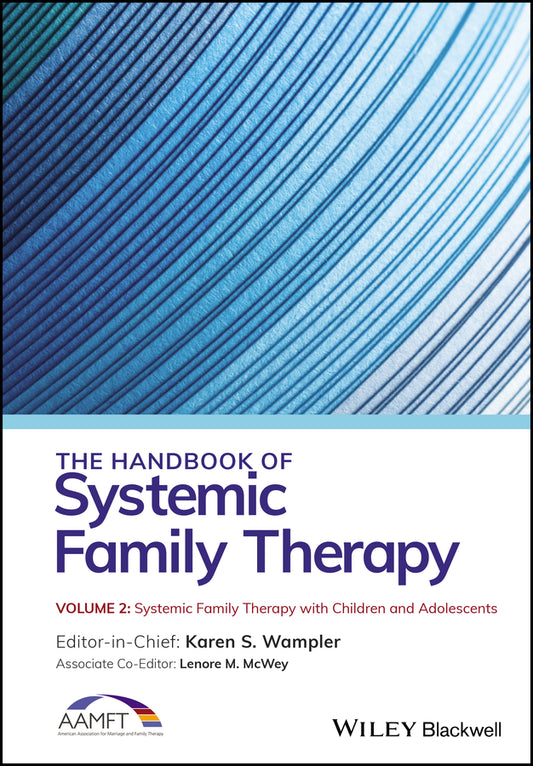 The Handbook of Systemic Family Therapy, Systemic Family Therapy with Children and Adolescents (Hardback) 9781119702184