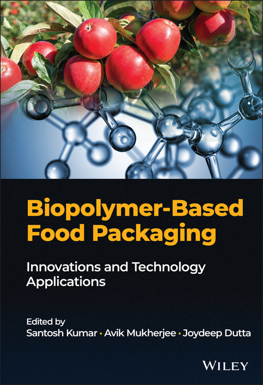 Biopolymer-Based Food Packaging; Innovations and Technology Applications (Hardback) 9781119702252
