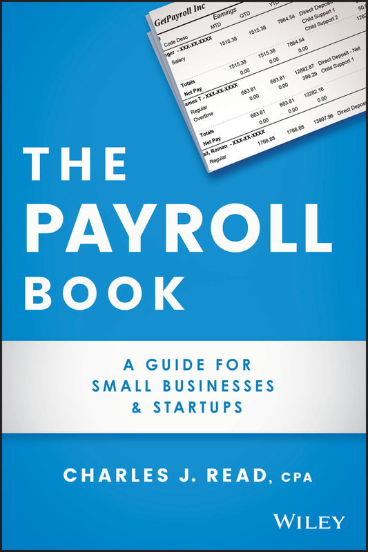 The Payroll Book; A Guide for Small Businesses and Startups (Paperback / softback) 9781119704430