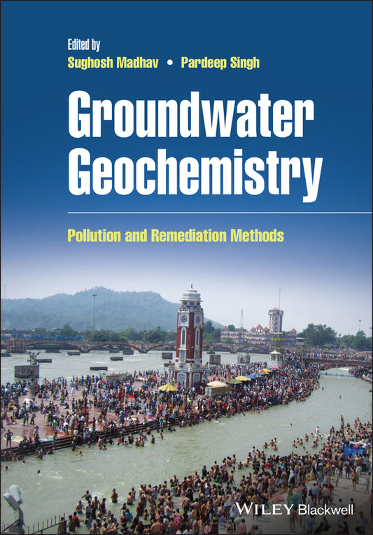 Groundwater Geochemistry; Pollution and Remediation Methods (Hardback) 9781119709695