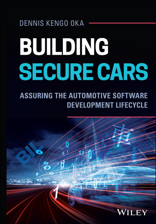 Building Secure Cars; Assuring the Automotive Software Development Lifecycle (Hardback) 9781119710745