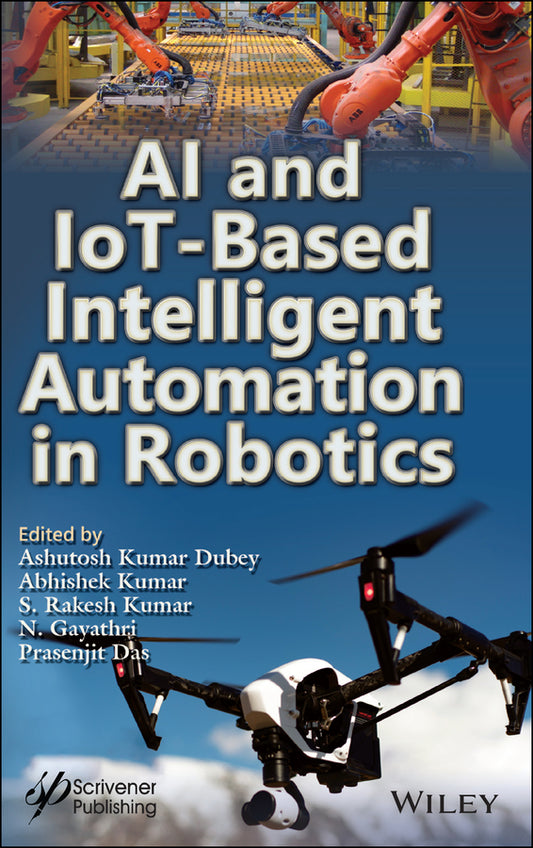 AI and IoT-Based Intelligent Automation in Robotics (Hardback) 9781119711209