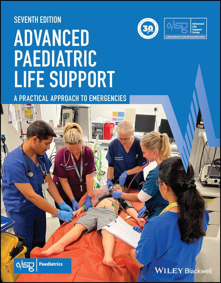 Advanced Paediatric Life Support – A Practical Approach to Emergencies, 7th Edition (Paperback / softback) 9781119716136