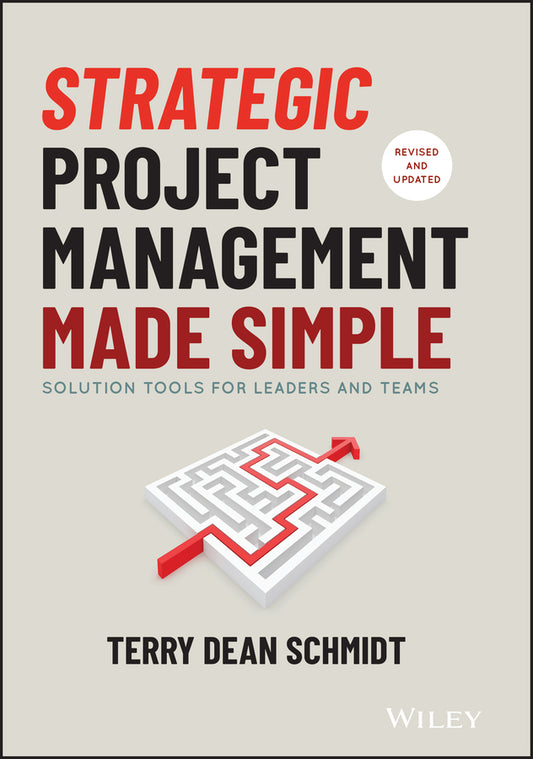 Strategic Project Management Made Simple; Solution Tools for Leaders and Teams (Hardback) 9781119718178