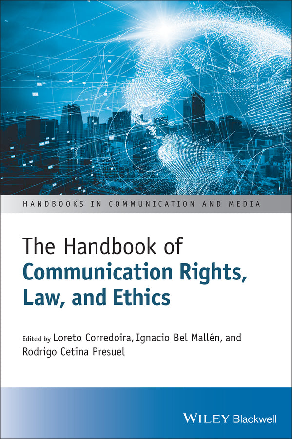 The Handbook of Communication Rights, Law, and Ethics (Hardback) 9781119719403