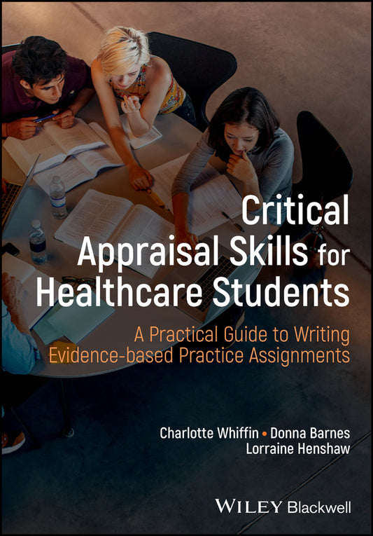 Critical Appraisal Skills for Healthcare Students; A Practical Guide to Writing Evidence-based Practice Assignments (Paperback / softback) 9781119722816