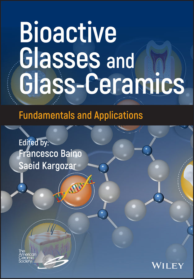 Bioactive Glasses and Glass-Ceramics; Fundamentals and Applications (Hardback) 9781119724513