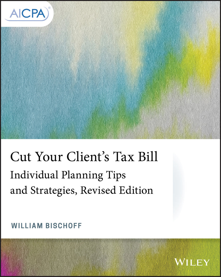 Cut Your Client's Tax Bill; Individual Planning Tips and Strategies (Paperback / softback) 9781119724537