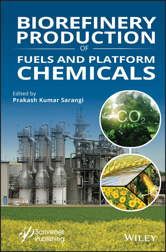 Biorefinery Production of Fuels and Platform Chemicals (Hardback) 9781119724728