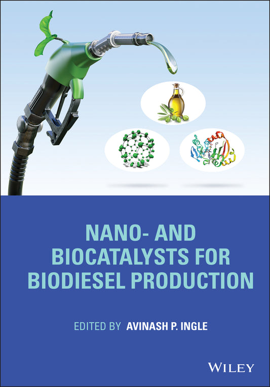 Nano- and Biocatalysts for Biodiesel Production (Hardback) 9781119730002