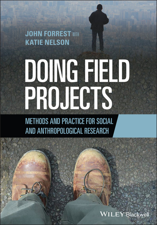 Doing Field Projects; Methods and Practice for Social and Anthropological Research (Paperback / softback) 9781119734611