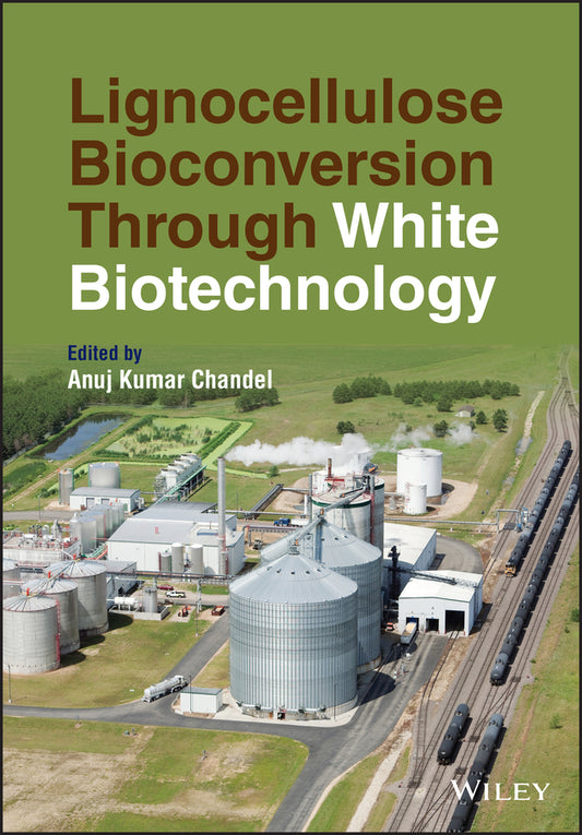 Lignocellulose Bioconversion Through White Biotechnology (Hardback) 9781119735953