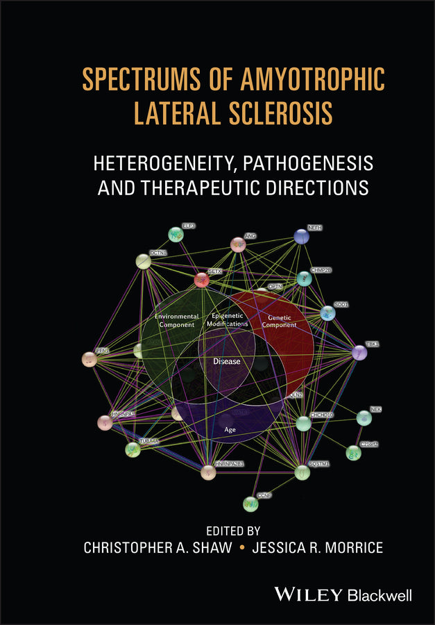 Spectrums of Amyotrophic Lateral Sclerosis; Heterogeneity, Pathogenesis and Therapeutic Directions (Hardback) 9781119745495