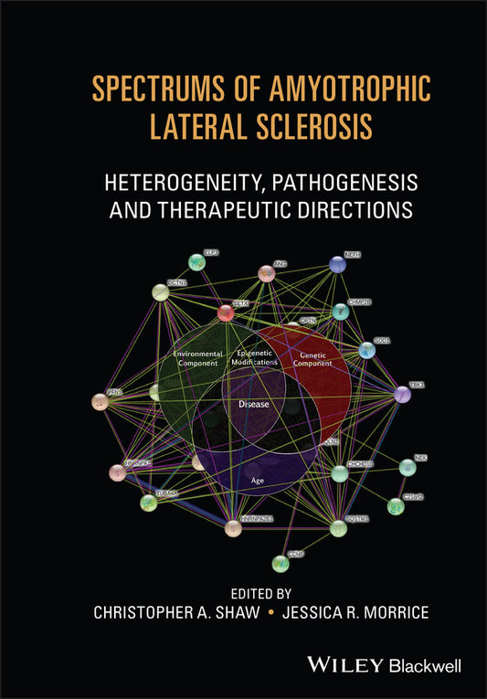Spectrums of Amyotrophic Lateral Sclerosis; Heterogeneity, Pathogenesis and Therapeutic Directions (Hardback) 9781119745495