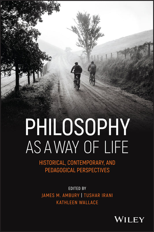 Philosophy as a Way of Life; Historical, Contemporary, and Pedagogical Perspectives (Paperback / softback) 9781119746867