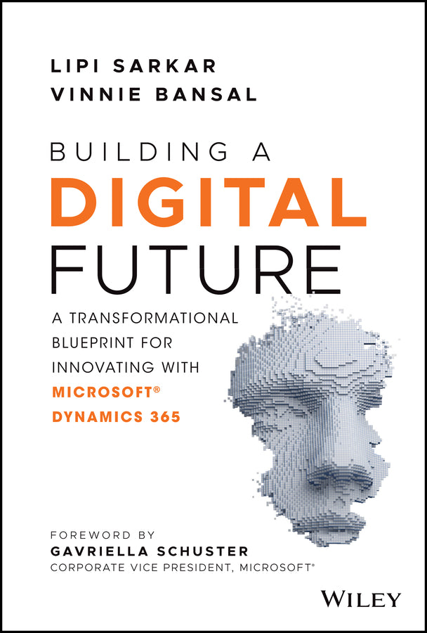 Building a Digital Future; A Transformational Blueprint for Innovating with Microsoft Dynamics 365 (Hardback) 9781119747116