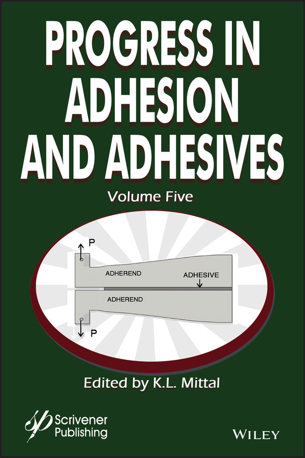 Progress in Adhesion and Adhesives, Volume 5 (Hardback) 9781119748069