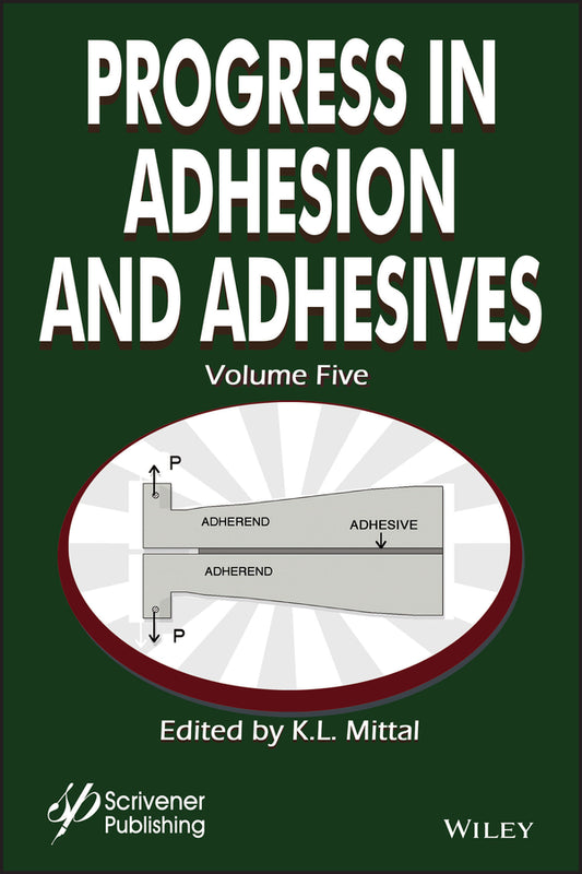 Progress in Adhesion and Adhesives, Volume 5 (Hardback) 9781119748069