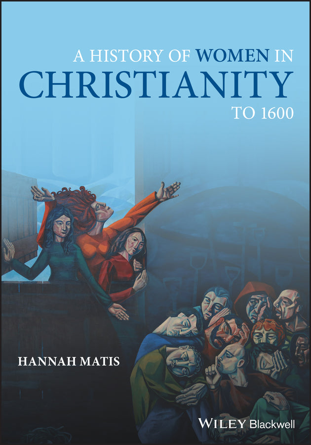 A History of Women in Christianity to 1600 (Paperback / softback) 9781119756613