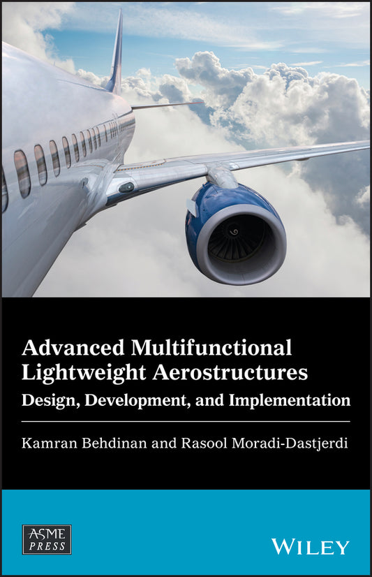 Advanced Multifunctional Lightweight Aerostructures; Design, Development, and Implementation (Hardback) 9781119756712
