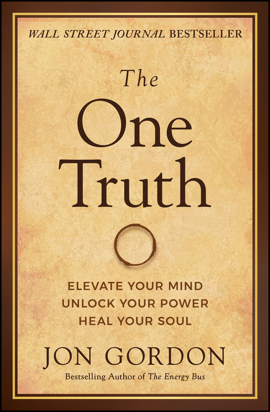 The One Truth; Elevate Your Mind, Unlock Your Power, Heal Your Soul (Hardback) 9781119757351