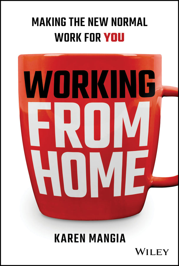 Working From Home; Making the New Normal Work for You (Hardback) 9781119758921