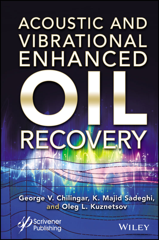 Acoustic and Vibrational Enhanced Oil Recovery (Hardback) 9781119760153