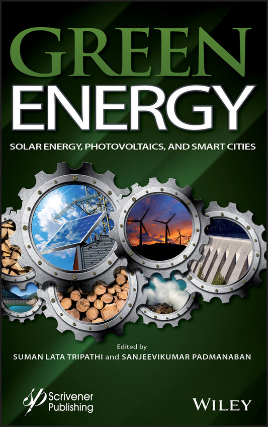Green Energy; Solar Energy, Photovoltaics, and Smart Cities (Hardback) 9781119760764