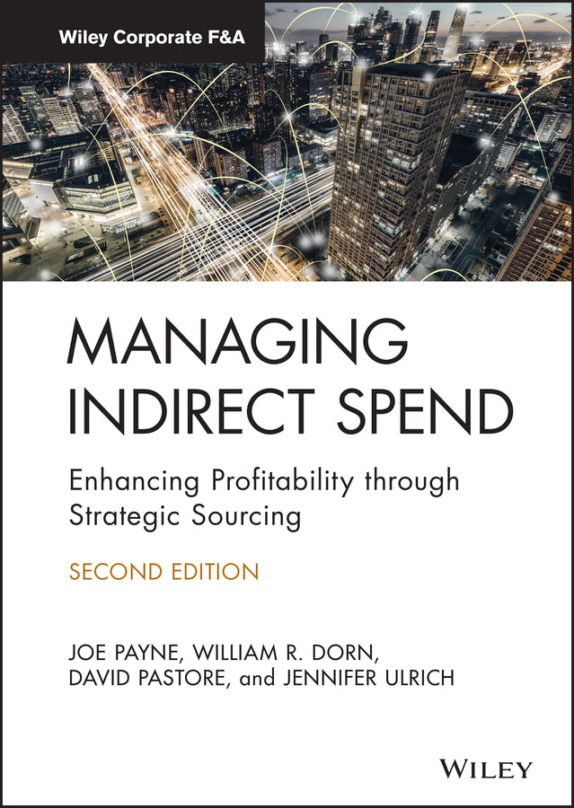 Managing Indirect Spend; Enhancing Profitability through Strategic Sourcing (Hardback) 9781119762348