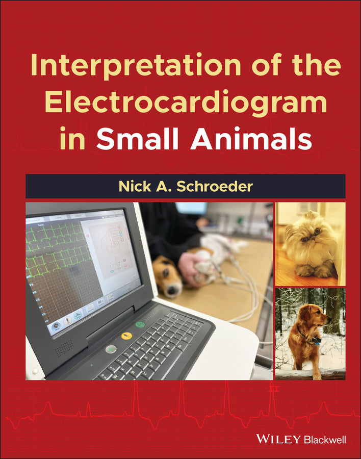 Interpretation of the Electrocardiogram in Small Animals (Hardback) 9781119763055
