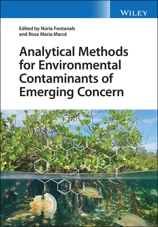 Analytical Methods for Environmental Contaminants of Emerging Concern (Hardback) 9781119763864