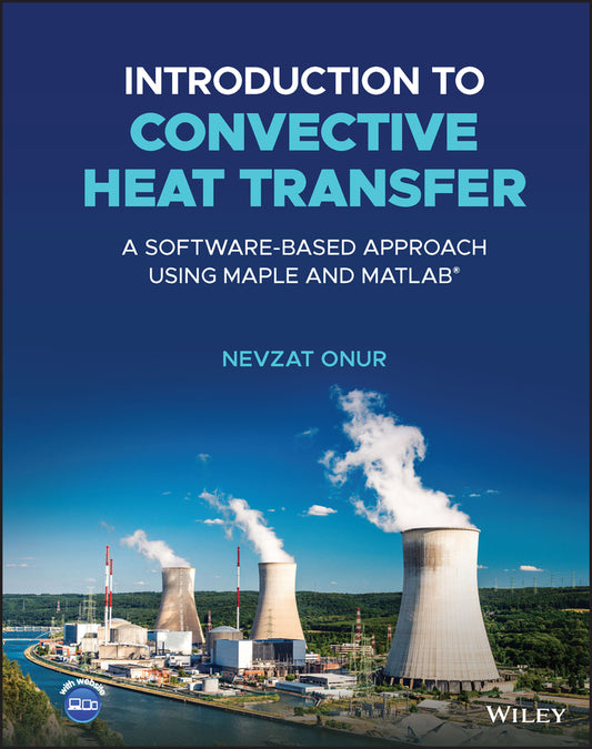 Introduction to Convective Heat Transfer; A Software-Based Approach Using Maple and MATLAB (Hardback) 9781119766766