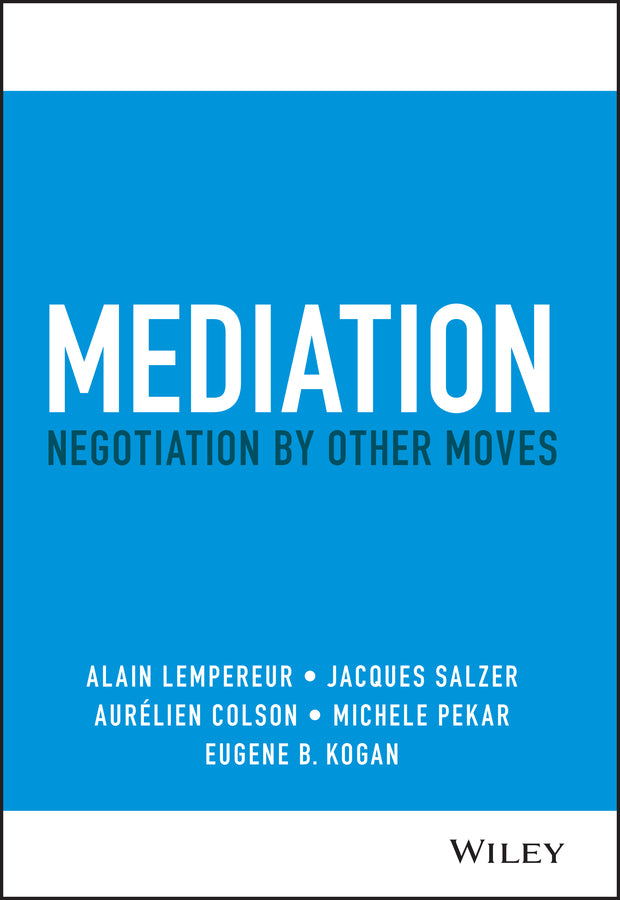 Mediation; Negotiation by Other Moves (Hardback) 9781119768425