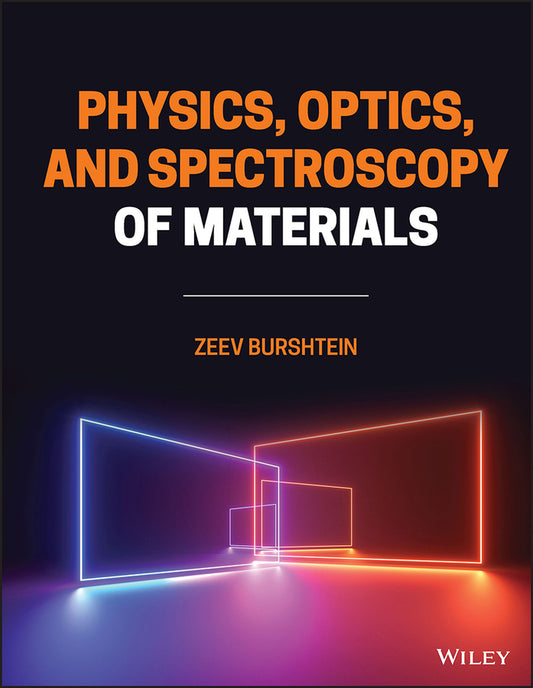 Physics, Optics, and Spectroscopy of Materials (Hardback) 9781119768739