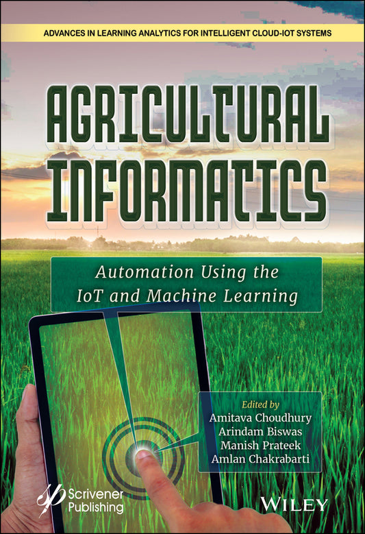 Agricultural Informatics; Automation Using the IoT and Machine Learning (Hardback) 9781119768845