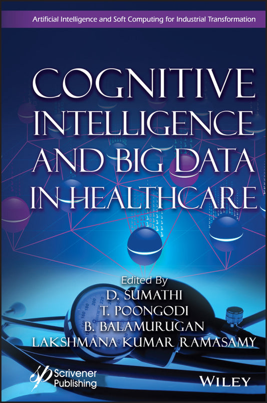 Cognitive Intelligence and Big Data in Healthcare (Hardback) 9781119768883
