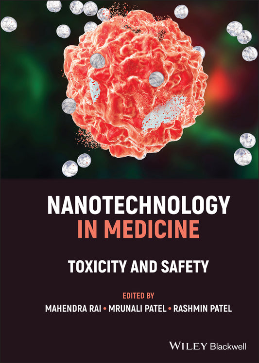 Nanotechnology in Medicine; Toxicity and Safety (Hardback) 9781119769866