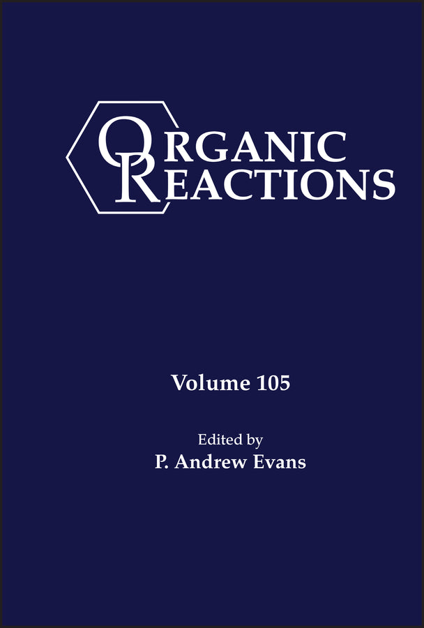 Organic Reactions, Volume 105 (Hardback) 9781119771203
