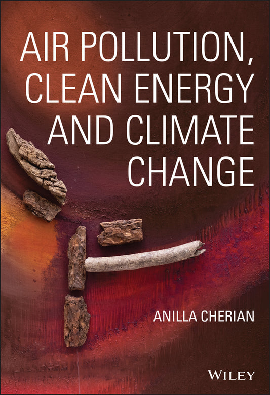 Air Pollution, Clean Energy and Climate Change (Hardback) 9781119771586