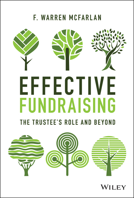 Effective Fundraising; The Trustees Role and Beyond (Hardback) 9781119772286