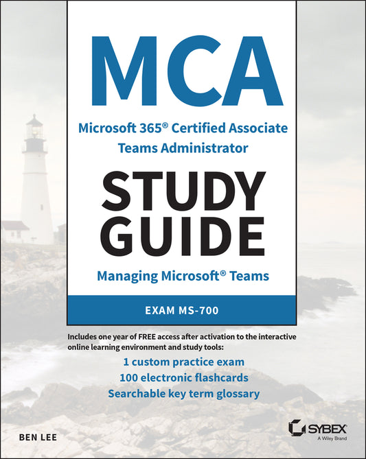 MCA Microsoft 365 Teams Administrator Study Guide; Exam MS-700 (Paperback / softback) 9781119773344