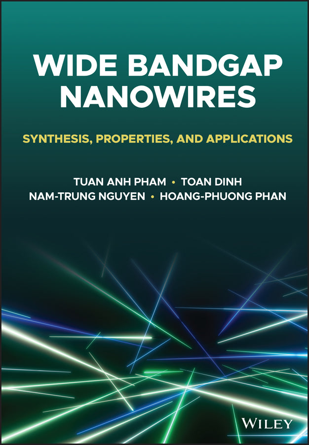 Wide Bandgap Nanowires; Synthesis, Properties, and Applications (Hardback) 9781119774372