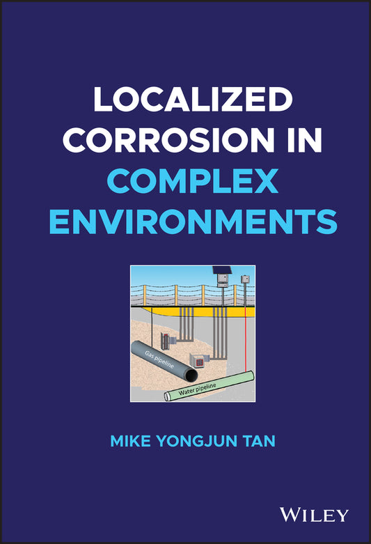 Localized Corrosion in Complex Environments (Hardback) 9781119778608