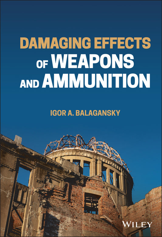 Damaging Effects of Weapons and Ammunition (Hardback) 9781119779537