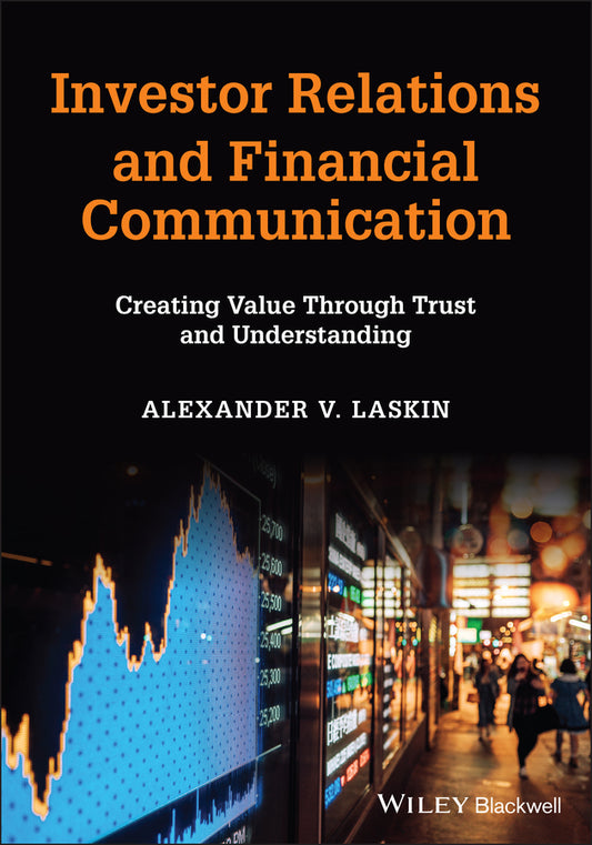 Investor Relations and Financial Communication; Creating Value Through Trust and Understanding (Paperback / softback) 9781119780458