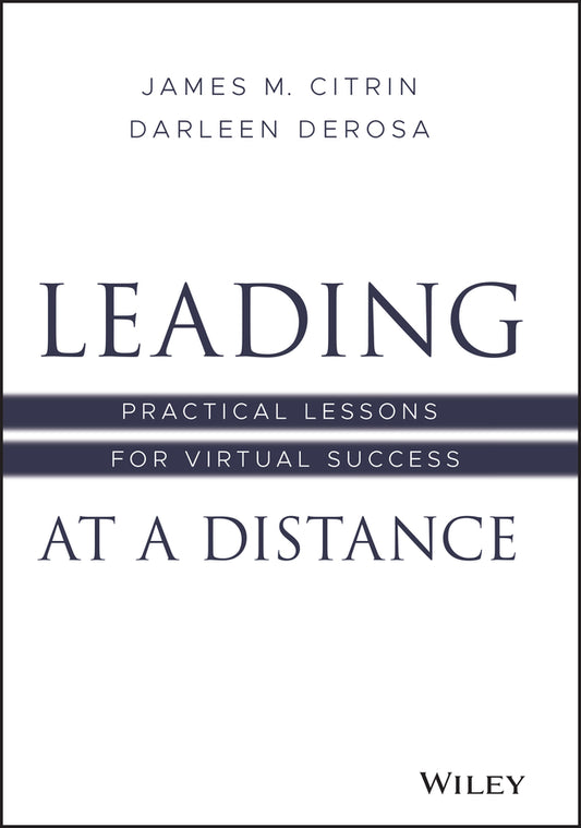 Leading at a Distance; Practical Lessons for Virtual Success (Hardback) 9781119782445