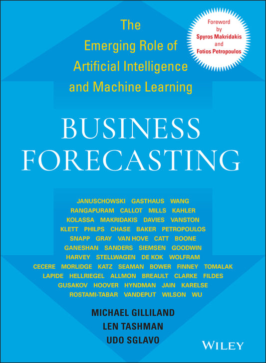 Business Forecasting; The Emerging Role of Artificial Intelligence and Machine Learning (Hardback) 9781119782476