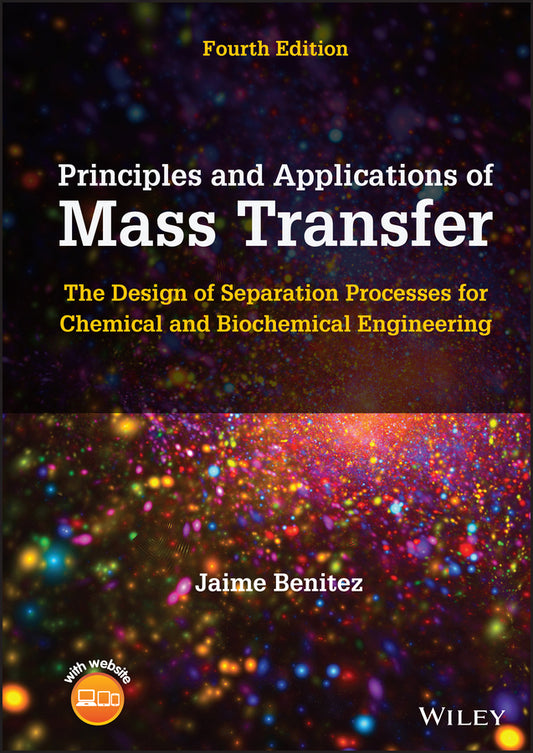 Principles and Applications of Mass Transfer; The Design of Separation Processes for Chemical and Biochemical Engineering (Hardback) 9781119785248