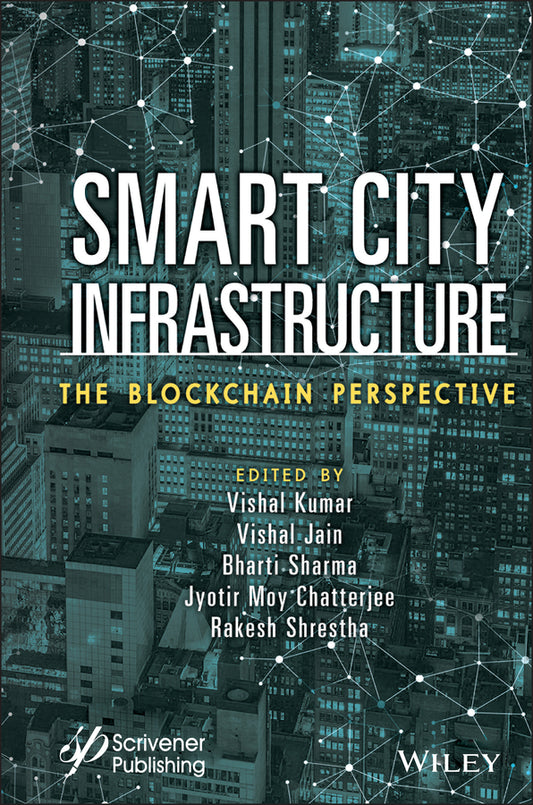 Smart City Infrastructure; The Blockchain Perspective (Hardback) 9781119785385